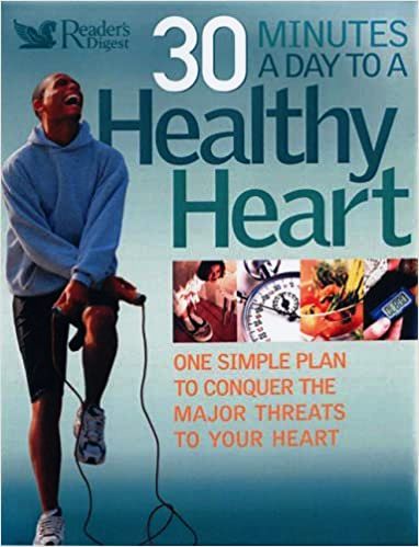 30 Minutes a Day to a Healthy Heart: One Simple Plan to Conquer the Major Threats to Your Heart